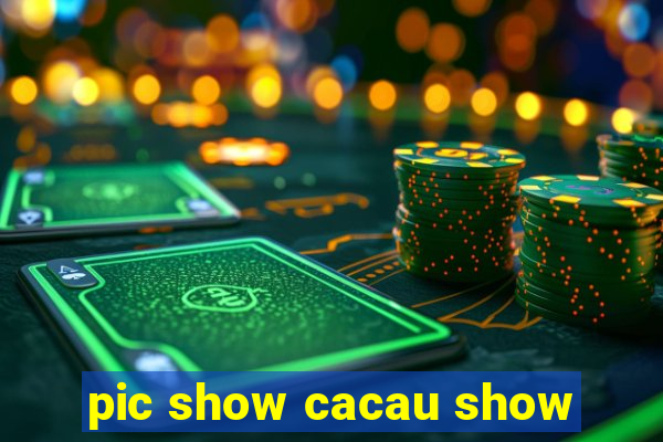 pic show cacau show